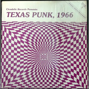 Various TEXAS PUNK, 1966 (Vol. 1) (Cicadelic Records ‎– CICLP 966) USA 1984 compilation LP of mid-sixties 45's and recordings